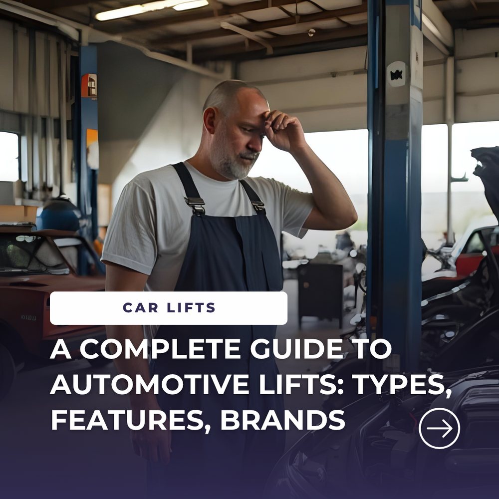 A Complete Guide to Automotive Lifts: Types, Features, and Brands